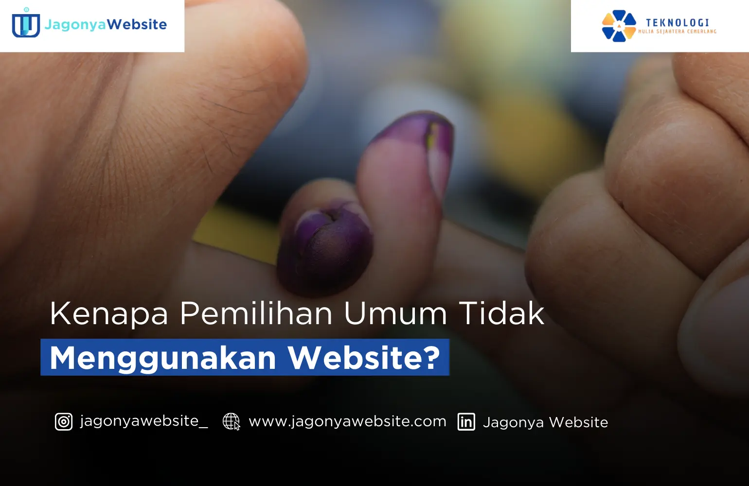Kenapa Pemilihan Umum Tidak Menggunakan Website