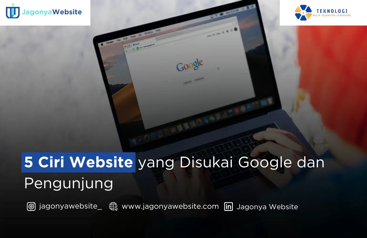 5 Ciri Website yang Disukai Google dan Pengunjung